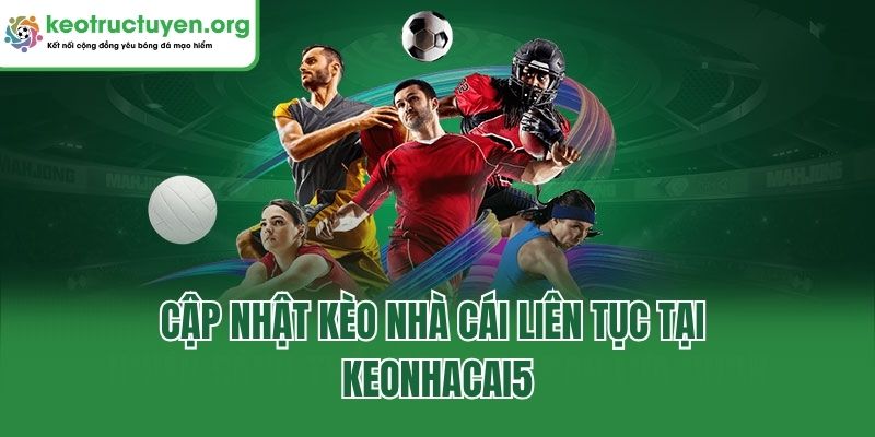 Cập nhật kèo nhà cái liên tục tại Keonhacai5