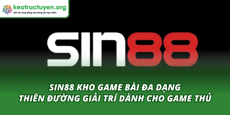 Sin88 kho game bài đa dạng